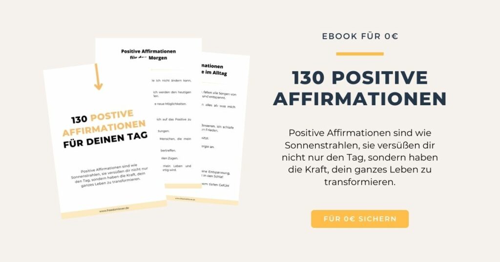 130 positive Affirmationen für deinen Tag als Ebook für 0€
